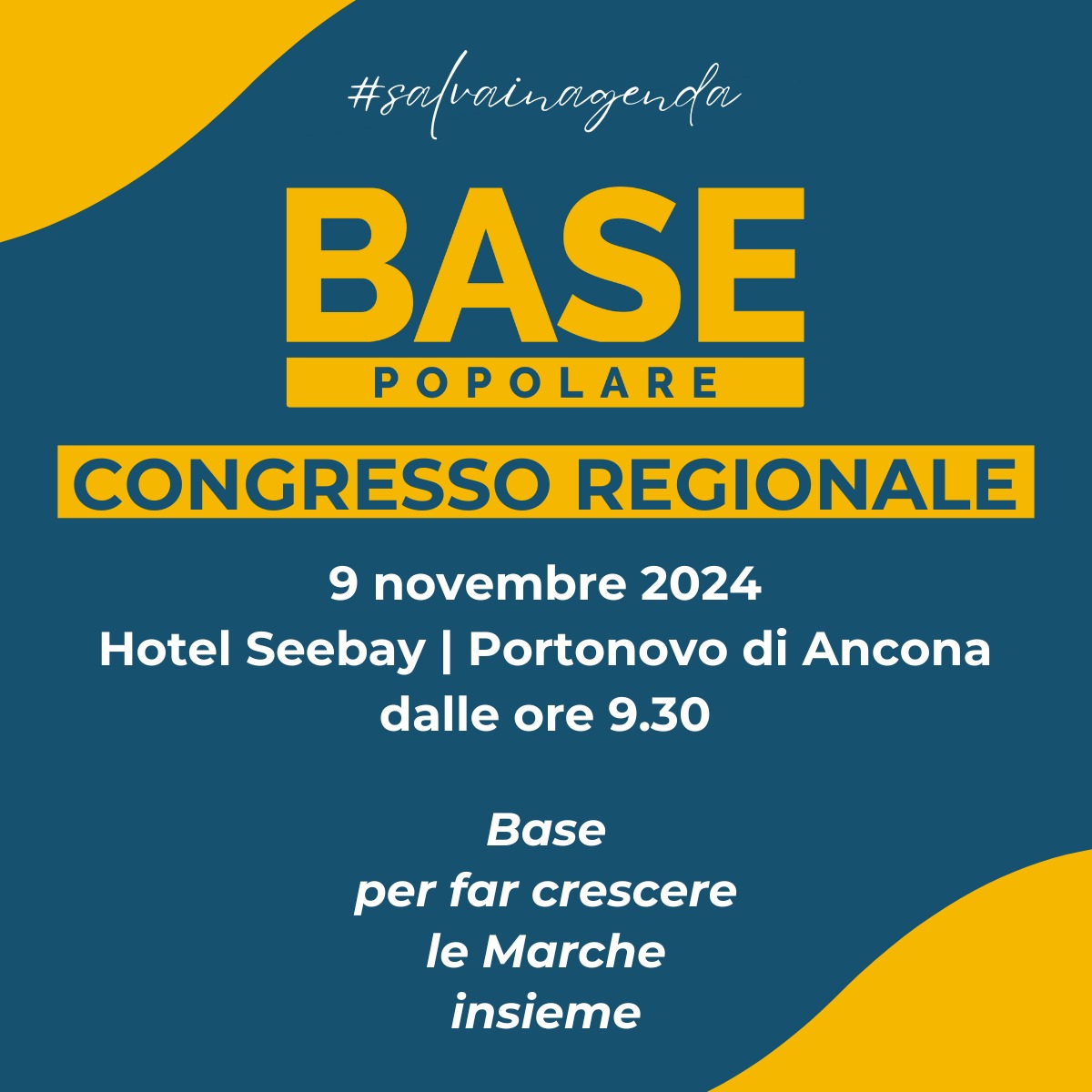 #salvainagenda Congresso Regionale Base Popolare 9 novembre 2024 Hotel Seebay Portonovo di Ancona dalle ore 9.30 - Base per far crescere le Marche insieme